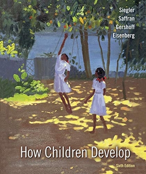 Siegler, Robert / Saffran, Jenny et al. How Children Develop. Worth Publishers, 2019.