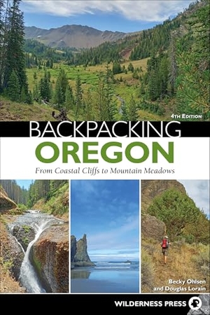 Ohlsen, Becky / Douglas Lorain. Backpacking Oregon - From Coastal Cliffs to Mountain Meadows. Wilderness Press, 2025.