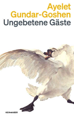Gundar-Goshen, Ayelet. Ungebetene Gäste. Kein + Aber, 2026.
