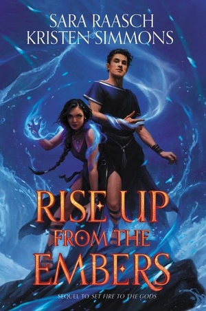Raasch, Sara / Kristen Simmons. Rise Up from the Embers. Harper Collins Publ. USA, 2022.