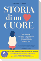 Storia di un cuore. Due famiglie, un cuore e un miracolo della medicina: quando il dolore diventa vita