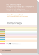 Das Unbewusste in multiprofessioneller Zusammenarbeit