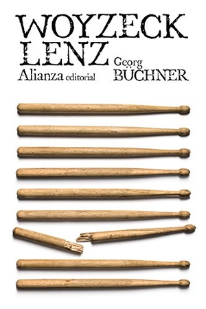 Büchner, Georg. Woyzeck ; Lenz. Alianza Editorial, 2016.