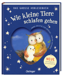 Wie kleine Tiere schlafen gehen. Das große Vorlesebuch