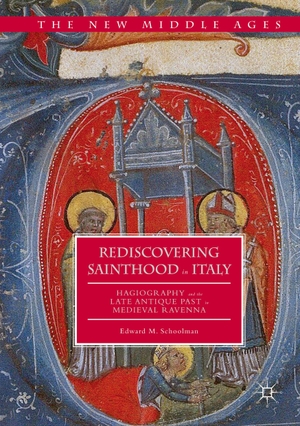 Schoolman, Edward M.. Rediscovering Sainthood in Italy - Hagiography and the Late Antique Past in Medieval Ravenna. Palgrave Macmillan US, 2021.