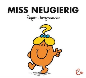 Hargreaves, Roger. Miss Neugierig. Rieder, Susanna Verlag, 2012.