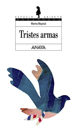 Mayoral, Marina. Tristes armas. Anaya Educación, 2009.