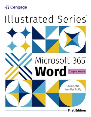 Duffy, Jennifer / Carol Cram. Illustrated Microsoft(r) 365(r) Word(r) Comprehensive, First Edition. Cengage Learning, 2024.