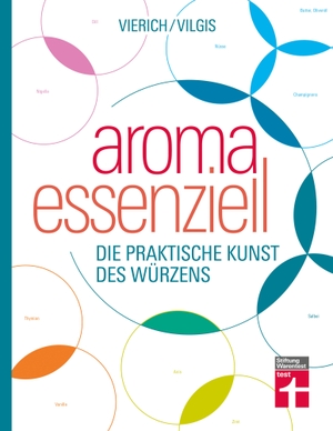 Vilgis, Thomas / Thomas Vierich. Aroma essenziell - Die praktische Kunst des Würzen. Stiftung Warentest, 2020.