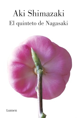 Pauls, Alan / Aki Shimazaki. El quinteto de Nagasaki. Editorial Lumen, 2018.