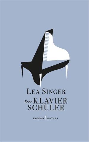 Singer, Lea. Der Klavierschüler. Kampa Verlag, 2019.