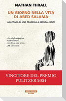 Un giorno nella vita di Abed Salama. Anatomia di una tragedia a Gerusalemme