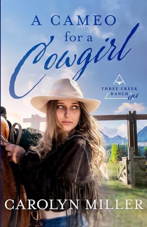 Miller, Carolyn. A Cameo for a Cowgirl. Carolyn Miller, 2024.