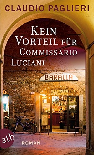 Paglieri, Claudio. Kein Vorteil für Commissario Luciani. Aufbau Taschenbuch Verlag, 2017.