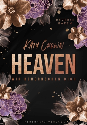 Crown, Katy. Heaven - Wir beherrschen dich (Reverse Harem). NOVA MD, 2022.