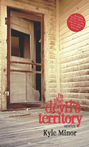 Minor, Kyle. In the Devil's Territory. Dzanc Books, 2008.