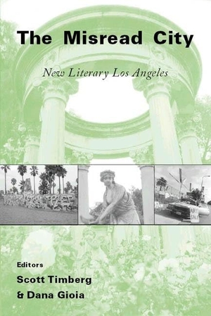 Timberg, Scott / Dana Gioia. Misread City. Red Hen Press, 2003.