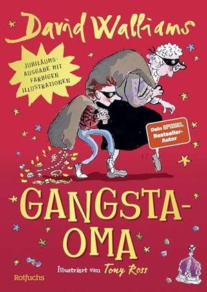 Walliams, David. Gangsta-Oma - Limitierte Jubiläumsausgabe: Der Kinderbuch-Klassiker jetzt farbig illustriert, mit exklusiven Rätseln und Nachwort des Autors für Kinder ab 10 Jahren. rotfuchs, 2026.