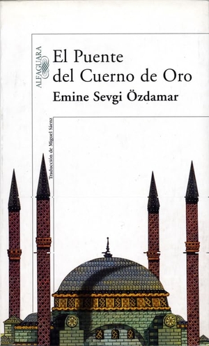 Özdamar, Emine Sevgi. El puente del Cuerno de Oro. Alfaguara, 2000.
