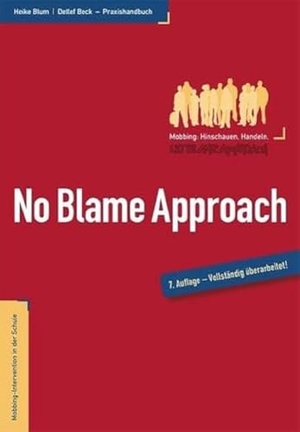 Blum, Heike / Detlef Beck. No Blame Approach - Mobbing-Intervention in der Schule. Praxishandbuch. fairaend, 2023.