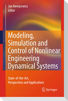 Modeling, Simulation and Control of Nonlinear Engineering Dynamical Systems