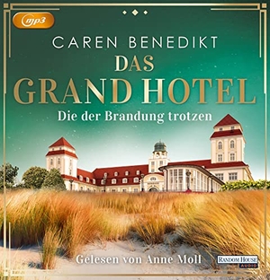 Benedikt, Caren. Das Grand Hotel - Die der Brandung trotzen. Random House Audio, 2022.