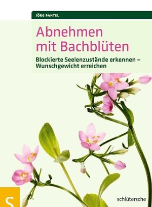 Pantel, Jörg. Abnehmen mit Bachblüten - Blockierte Seelenzustände erkennen - Wunschgewicht erreichen. Schlütersche Verlag, 2011.