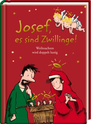 Josef, es sind Zwillinge! - Weihnachten wird doppelt lustig. Coppenrath F, 2023.