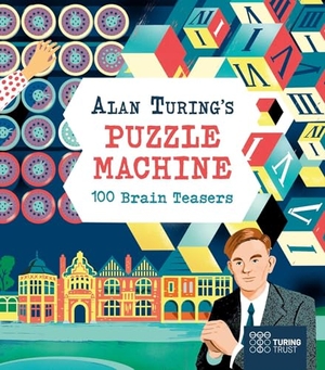 Stead, Emily / Lucy Doncaster. Alan Turing's Puzzle Machine: 100 Brain Teasers. Arcturus Publishing, 2026.