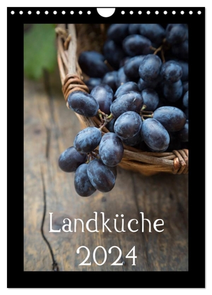 Veronesi, Larissa. Landküche (Wandkalender 2024 DIN A4 hoch), CALVENDO Monatskalender - Natürlich durchs Küchenjahr. Calvendo Verlag, 2023.