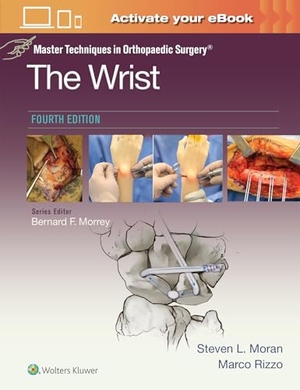 Rizzo, Marco / Steven L Moran. Master Techniques in Orthopaedic Surgery: The Wrist: Print + eBook with Multimedia. Wolters Kluwer Health, 2024.