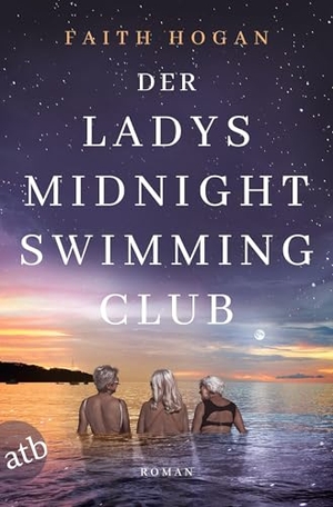 Hogan, Faith. Der Ladys Midnight Swimming Club - Roman. Aufbau Taschenbuch Verlag, 2026.