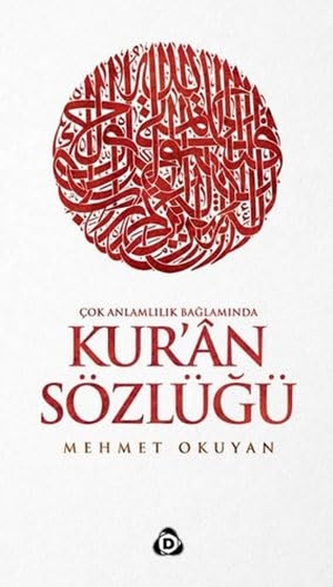 Okuyan, Mehmet. Kuran Sözlügü. Düsün Yayincilik, 2021.