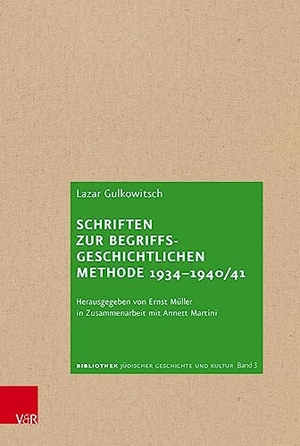 Gulkowitsch, Lazar. Schriften zur begriffsgeschichtlichen Methode 1934-1940/41. Vandenhoeck + Ruprecht, 2022.