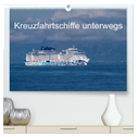 Kreuzfahrtschiffe unterwegs (hochwertiger Premium Wandkalender 2025 DIN A2 quer), Kunstdruck in Hochglanz