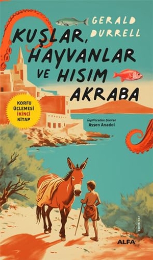 Durrell, Gerald. Kuslar Hayvanlar ve Hisim Akraba. Alfa Basim Yayim Dagitim, 2024.