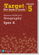 Target Grade 5 Edexcel GCSE (9-1) Geography Spec A Intervention Workbook