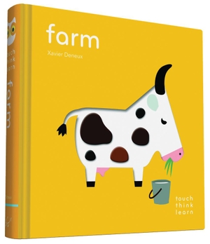 Deneux, Xavier. TouchThinkLearn: Farm. Chronicle Books, 2015.
