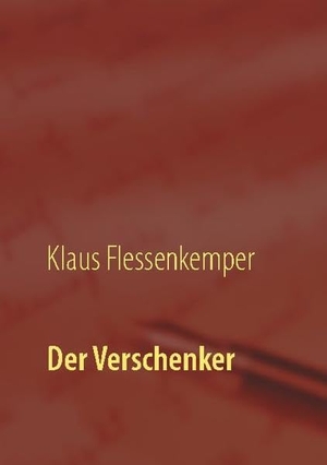 Flessenkemper, Klaus. Der Verschenker. Books on Demand, 2021.