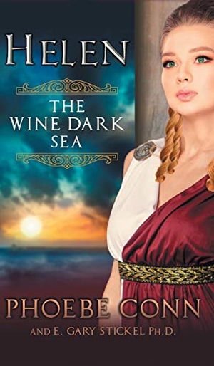 Conn, Phoebe / E Gary Stickel. Helen - The Wine Dark Sea. ePublishing Works!, 2016.
