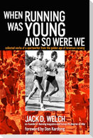 When Running Was Young and So Were We