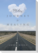 90 Day Journey to Healing