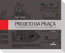 Projeto Da Praca: Convivio E Exclusao No Espaco Publico