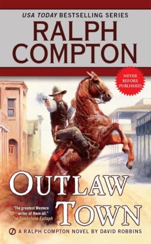 Robbins, David / Ralph Compton. Ralph Compton Outlaw Town. Penguin Publishing Group, 2016.