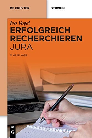 Vogel, Ivo. Erfolgreich recherchieren - Jura. Walter de Gruyter, 2020.