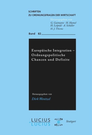 Wentzel, Dirk (Hrsg.). Europäische Integration - Ordnungspolitische Chancen und Defizite. De Gruyter Oldenbourg, 2006.