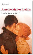 No Te Veré Morir (Novela) / I Will Not See You Die (a Novel)
