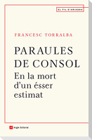 Paraules de consol : En la mort d'un ésser estimat