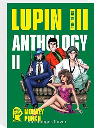 Punch, Monkey. Lupin III (Lupin the Third) - Anthology 2 - Der zweite Best of-Sammelband des Verbrecher-Gentlemans Arsène Lupin. Carlsen Verlag GmbH, 2023.
