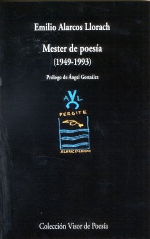 González, Ángel / Emilio Alarcos Llorach. Mester de poesía 1949-1993. Visor libros, S.L., 2006.